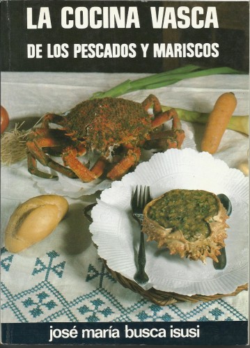 La cocina vasca de los pescados y mariscos, José María Busca Isusi